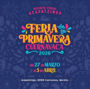 feria de la primavera cuernavaca 2026