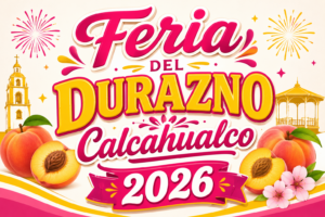 feria del durazno calcahualco 2026